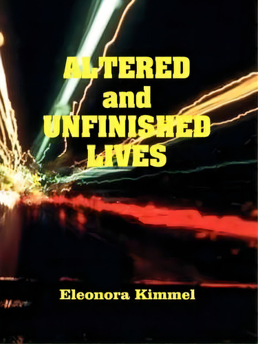 Altered And Unfinished Lives, De Eleonora Kimmel. Editorial American Federation Astrologers Inc, Tapa Blanda En Inglés