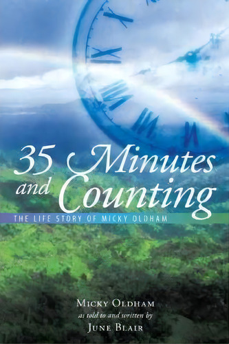 35 Minutes And Counting, De Micky Oldham. Editorial Balboa Press, Tapa Blanda En Inglés