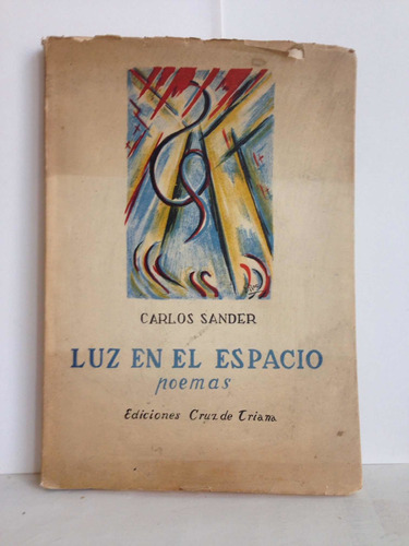 Luz En El Espacio.  Carlos Sander. Firmado Y Dedicado