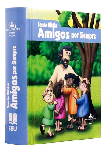Biblia Para Niños Amigos Por Siempre Rvr1960 Azul