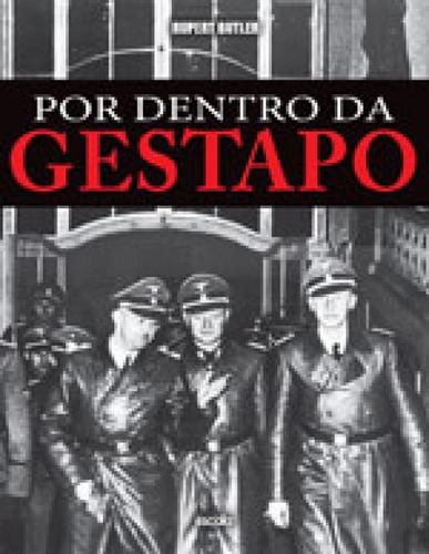 Por Dentro Da Gestapo, De Butler, Rupert. Editora Escala Educacional, Capa Mole, Edição 1ª Edição - 2017 Em Português