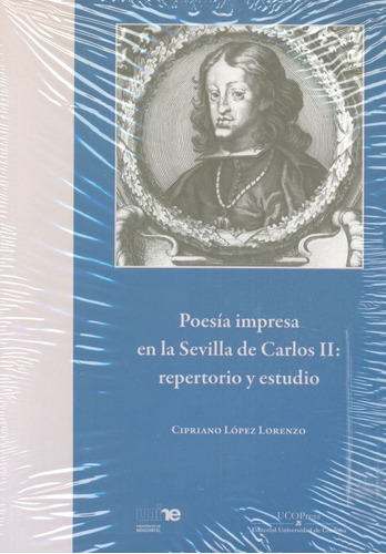 PoesÃÂa impresa en la Sevilla de Carlos II: repertorio y estudio, de López Lorenzo, Cipriano. Editorial UCOPress, Editorial Universidad de Córdoba, tapa blanda en español