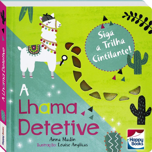 Siga a Trilha Cintilante! Lhama Detetive, A, de Madin, Anna. Happy Books Editora Ltda., capa dura em português, 2021