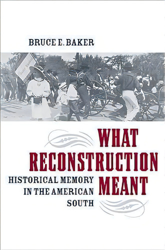 What Reconstruction Meant, De Lecturer In American History Bruce E Baker. Editorial University Virginia Press, Tapa Blanda En Inglés