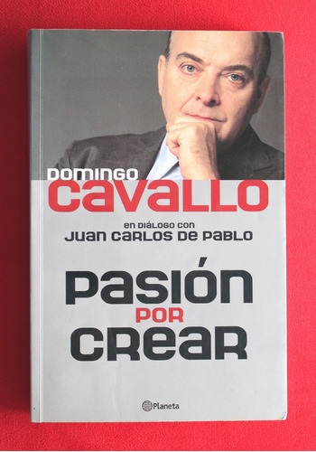 Pasión Por Crear - Domingo Cavallo
