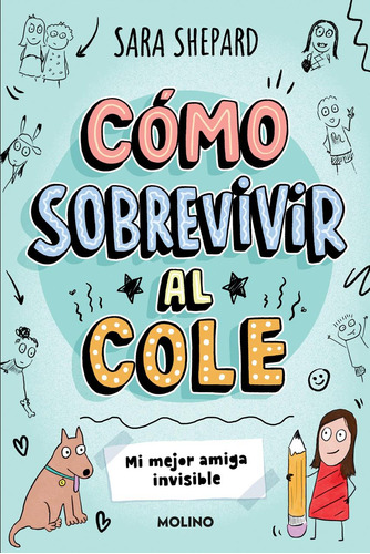 Libro: Cómo Sobrevivir Al Cole 1 - Mi Mejor Amiga Invisible.