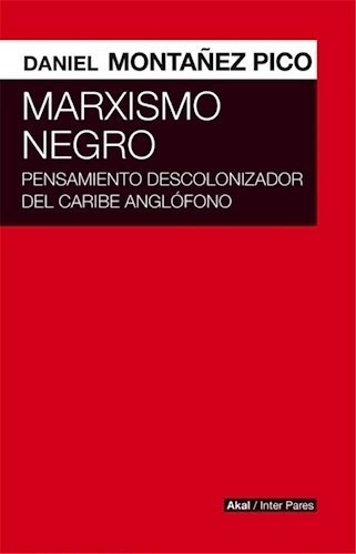 Marxismo Negro Pensamiento Descolonizador Del Caribe Anglof