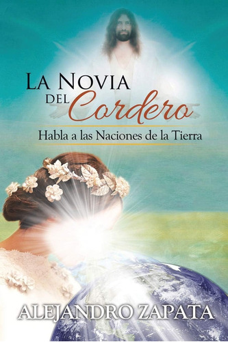 Libro La Novia Del Cordero Habla A Naciones Tierr