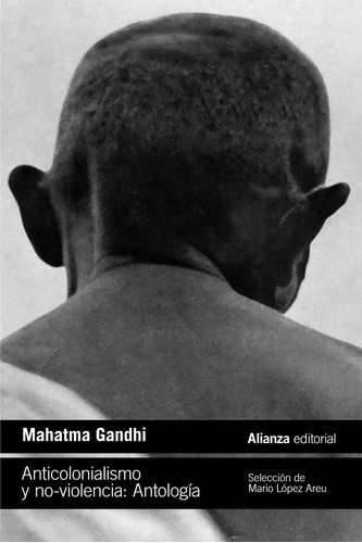 Libro Anticolonialismo Y No Violencia Antologia - Gandhi,...