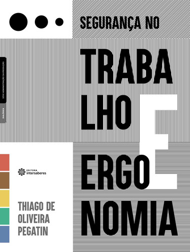 Segurança no trabalho e ergonomia, de Pegatin, Thiago de Oliveira. Editora Intersaberes Ltda., capa mole em português, 2020