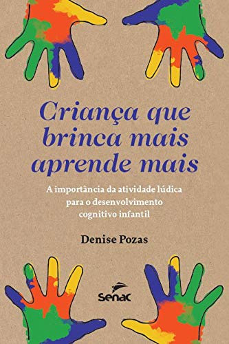 Libro Criança Que Brinca Mais Aprende Mais A Importância Da