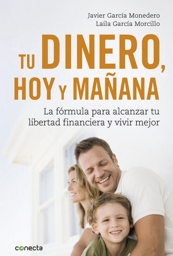 Tu Dinero, Hoy Y Maãâ±ana, De García Monedero, Javier. Editorial Conecta, Tapa Blanda En Español