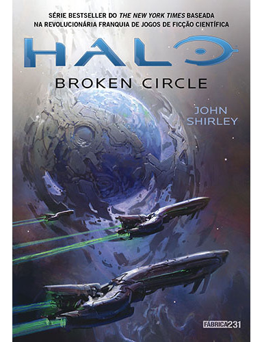 Halo: Broken Circle, de Shirley, John. Editorial Fábrica231, capa mole em português, 2015