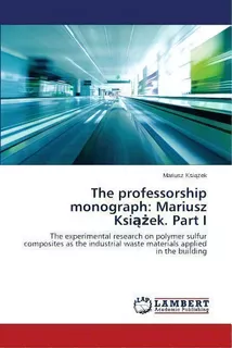 The Professorship Monograph, De Ksi. Editorial Lap Lambert Academic Publishing, Tapa Blanda En Inglés