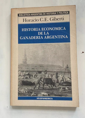 Historia Economica De La Ganaderia Argentina - Giberti (Usado)