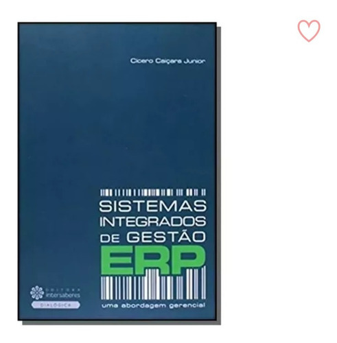 Sistemas Integrados De Gestão Erp - Uma Abordagem Gerencial