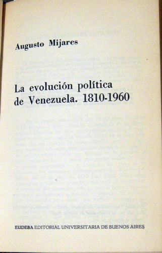 Augusto Mijares La Evolución Política De Venezuela 1810-1960