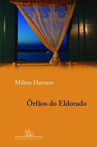 Órfãos do Eldorado, de Hatoum, Milton. Editora Schwarcz SA, capa mole em português, 2008