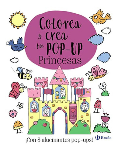 COLOREA Y CREA TU POP UP PRINCESAS, de VV. AA.. Editorial Bruño, tapa dura en español