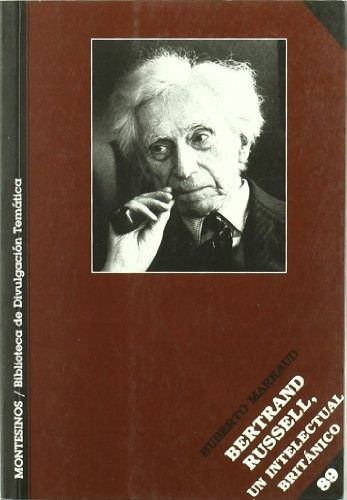 Bertrand Russell, Un Intelectual Britanico - Huberto Marraud