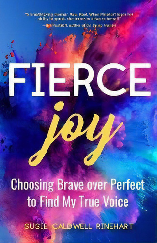 Fierce Joy : Choosing Brave Over Perfect To Find My True Voice (helping The Anxious Perfectionist..., De Susie Caldwell Rinehart. Editorial Mango Media, Tapa Blanda En Inglés