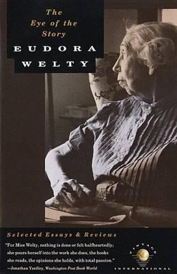The Eye Of The Story - Eudora Welty