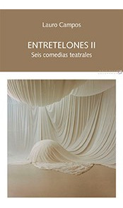 Entretelones Ii Seis Comedias Teatrales (coleccion - Campos
