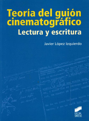 Libro Teoría Del Guión Cinematográfico De Javier López Izqui