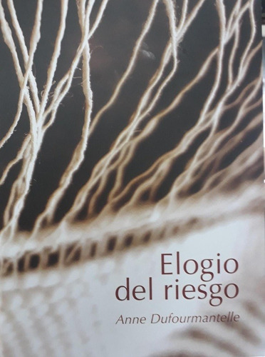 Elogio Del Riesgo, De Anne Dufourmantelle. Editorial Nocturna En Español