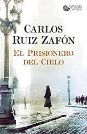 El Prisionero Del Cielo - Carlos Ruiz Zafón