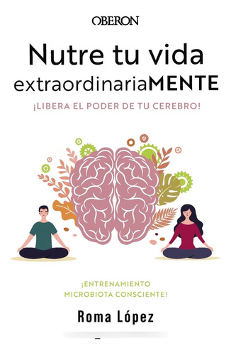 Libro Nutre Tu Vida Extraordinariamente. Libera El Poder De