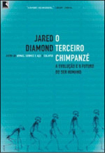 O Terceiro Chimpanzé: A Evolução E O Futuro Do Ser Humano, De Diamond, Jared. Editora Record, Capa Mole Em Português