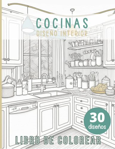 Libro: Cocinas. Libro Para Colorear De Diseño De Interiores: