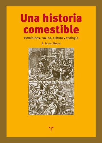 Una Historia Comestible Homínidos Cocina Cultura Y Ecología