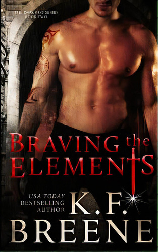Braving The Elements (darkness, 2), De Breene, K. F.. Editorial Createspace, Tapa Blanda En Inglés