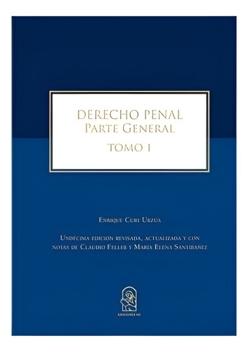 Derecho Penal Parte General 1 - Cury Urzua (uc)