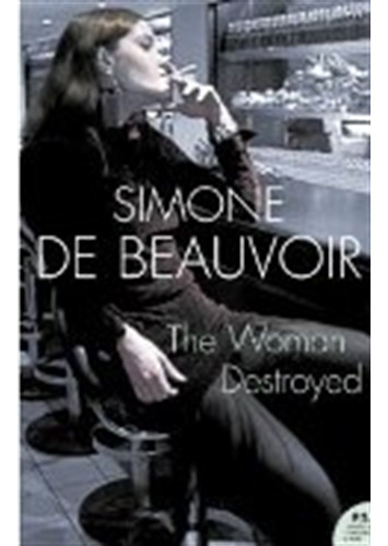 The Woman Destroyed - Simone De Beauvoir, De De Beauvoir, Simone. Editorial Harpercollins, Tapa Blanda En Inglés Internacional, 2006
