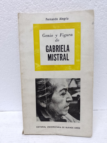 Antiguo Libro: Genio Y Figura De Gabriela Mistral F. Alegria