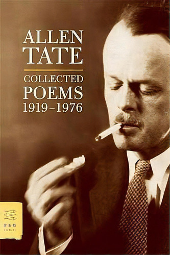 Collected Poems, 1919-1976, De Allen Tate. Editorial Farrar Straus Giroux Inc, Tapa Blanda En Inglés