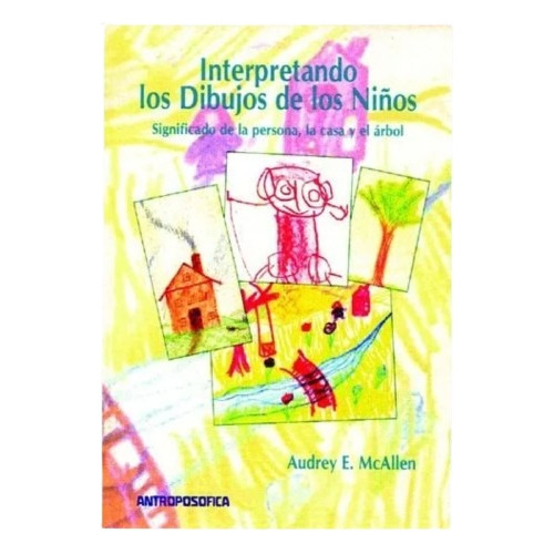 Libro Interpretando El Dibujo De Los Niños Antroposófica