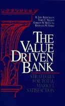 Comprar Libro Value-driven Bank : Strategies For Total Market Sat...