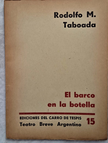 El Barco En La Botella - Rodolfo M. Taboada - Teatro Breve 
