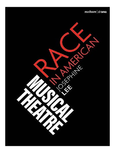 Race In American Musical Theater - Josephine Lee. Eb12