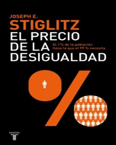 El Precio De La Desigualdad - Joseph E. Stiglitz