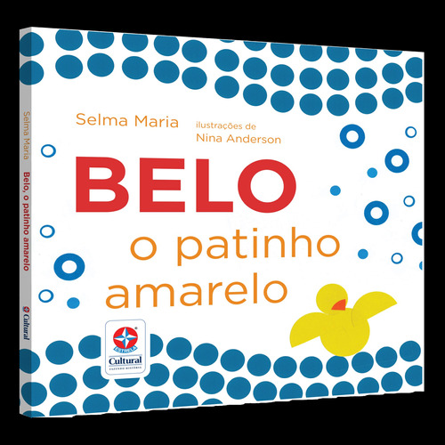 Belo, o patinho amarelo, de Maria, Selma. Editora Estrela Cultural LTDA., capa mole em português, 2019