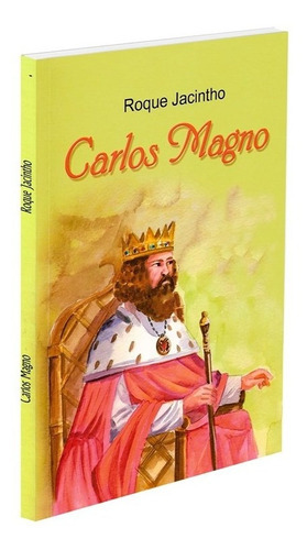 Carlos Magno, De : Roque Jacintho. Série Não Aplica, Vol. Não Aplica. Editora Luz No Lar, Capa Mole, Edição Não Aplica Em Português, 2002