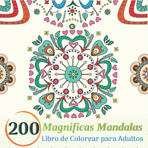 Libro: 200 Magnificas Mandalas - Libro De Colorear Para Adul