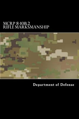 Libro Mcrp 8-10b.2 Rifle Marksmanship: Formerly Mcrp 3-10...