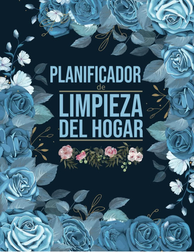 Libro: Planificador De Limpieza Del Hogar: Ordene Y Organice