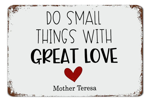 Letrero Metal Frase Ingl «do Small Things With Great Love;